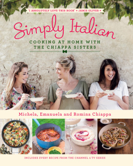 Chiappa Emanuela - Simply Italian: Cooking at Home with the Chiappa Sisters