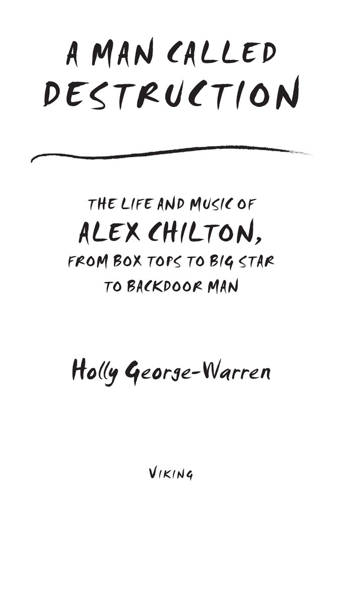 A man called destruction the life and music of Alex Chilton from Box Tops to Big Star to backdoor man - image 3