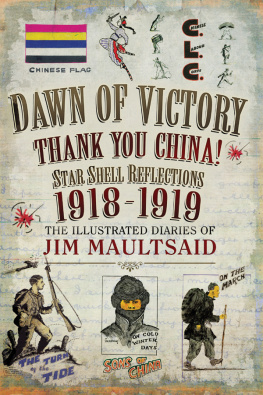 Chinese Labour Corps. - Dawn of victory - thank you China: star shell reflections 1918-1919: the illustrated Great War diaries of Jim Maultsaid