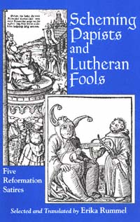 title Scheming Papists and Lutheran Fools Five Reformation Satires - photo 1