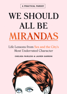 Chelsea Fairless - We should all be Mirandas: life lessons from Sex and the citys most underrated character