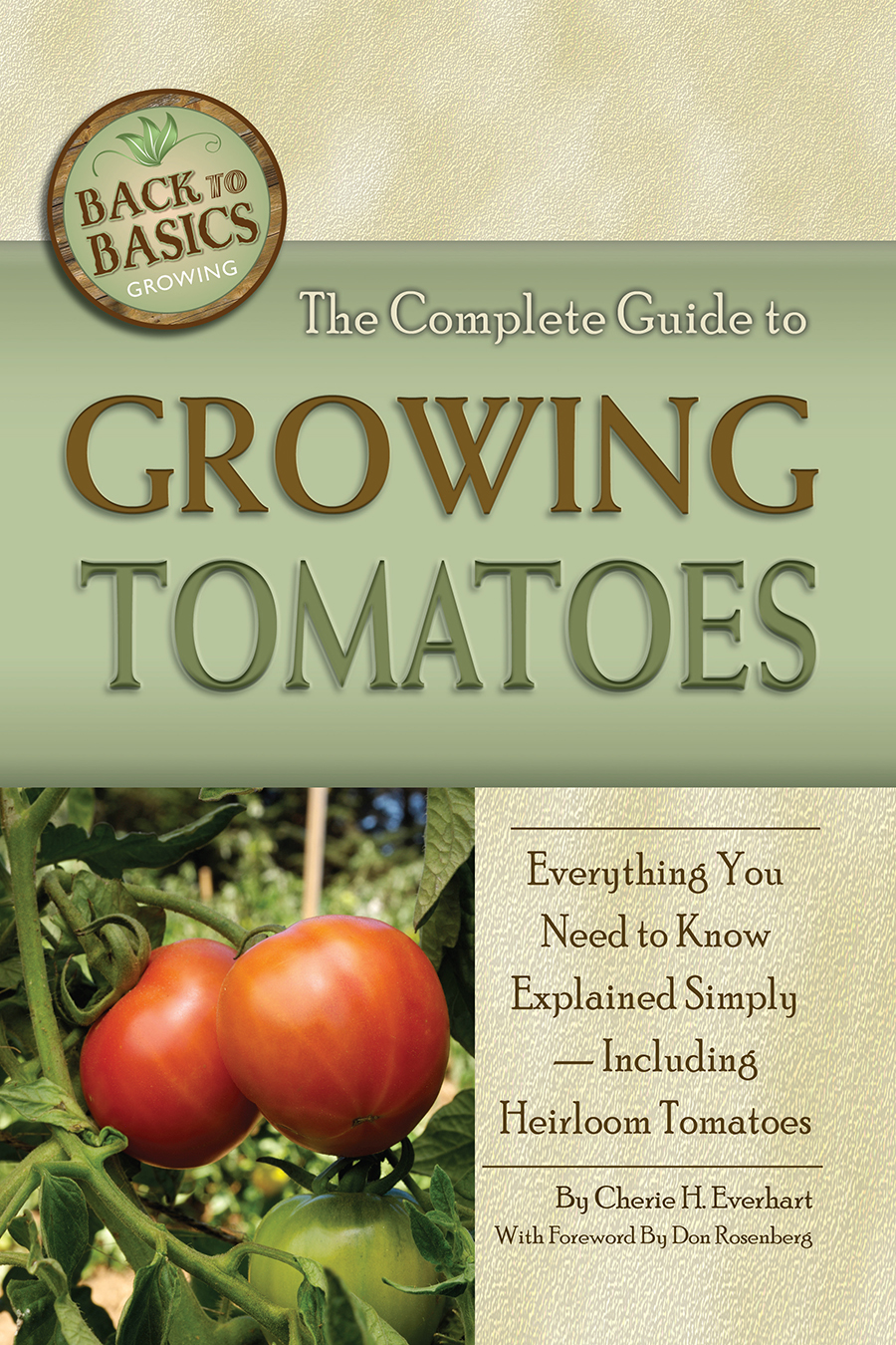 The Complete Guide to Growing Tomatoes Everything You Need to Know Explained - photo 1