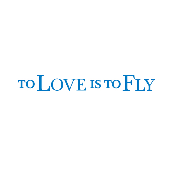 To Love is to Fly photos copyright 2009 by Jonathan Chester Text copyright - photo 2