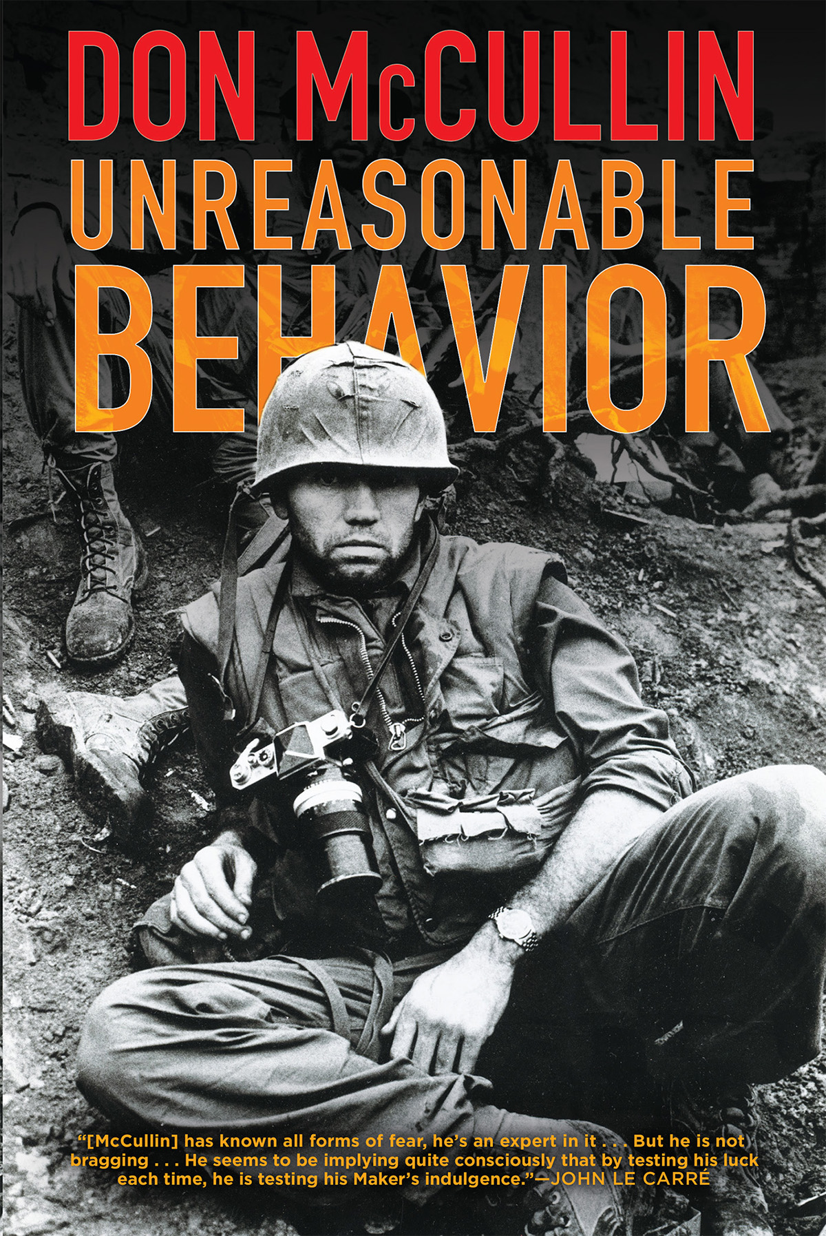 UNREASONABLE BEHAVIOR DON McCULLIN UNREASONABLE BEHAVIOR AN AUTOBIOGRAPHY - photo 1