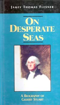 title On Desperate Seas A Biography of Gilbert Stuart author - photo 1