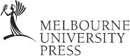 MELBOURNE UNIVERSITY PUBLISHING An imprint of Melbourne University Publishing - photo 1