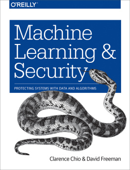Chio Clarence - Machine learning and security: protecting systems with data and algorithms