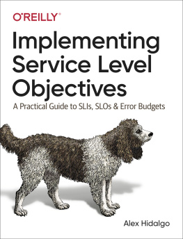 Alex Hidalgo - Implementing Service Level Objectives: A Practical Guide to SLIs, SLOs, and Error Budgets