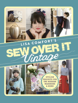 Lisa Comfort - Sew Over It Vintage: Stylish Projects for the Modern Wardrobe & Home