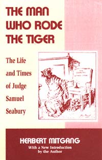 title The Man Who Rode the Tiger The Life and Times of Judge Samuel - photo 1