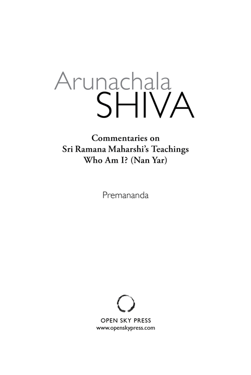 Arunachala Shiva Commentaries on Sri Ramana Maharshis Teachings Who Am I - photo 3