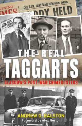 Andrew Ralston The Real Taggarts: Glasgows Greatest Crimebusters