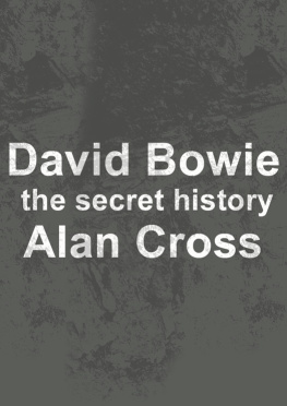 Alan Cross David Bowie: the secret history