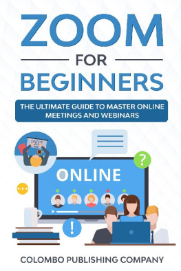 Colombo Publishing Company - Zoom for Beginners: The Ultimate Guide to Master Online Meetings and Webinars