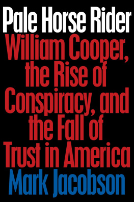 Cooper Milton William Pale horse rider: William Cooper, the rise of conspiracy, and the fall of trust in America