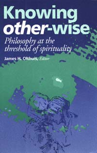 title Knowing Other-wise Philosophy At the Threshold of Spirituality - photo 1