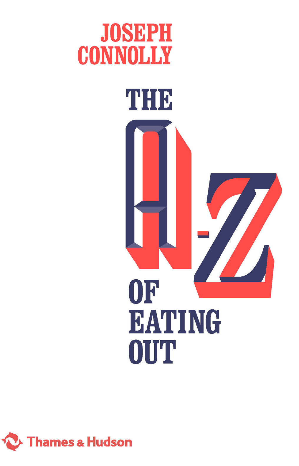 Originally published in the United Kingdom in 2014 as The A-Z of Eating Out - photo 2
