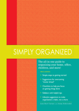 Iyna Bort Caruso Simply Organized: The All-in-one Guide to Organizing Your Home, Office, Children, and More!