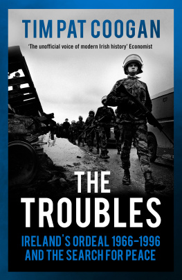 Coogan - The troubles: Irelands ordeal 1966-1995 and the search for peace