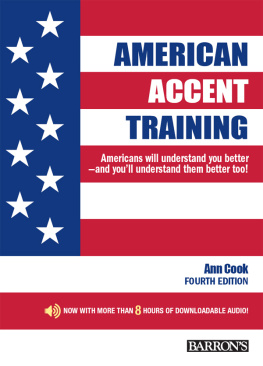 Cook Ann - American accent training: a guide to speaking and pronouncing colloquial American English