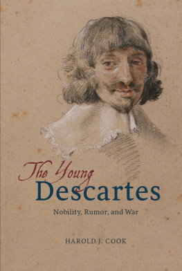 Cook Harold J. - The Young Descartes: Nobility, Rumor, and War