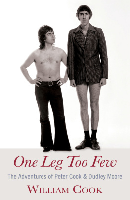 Cook Peter One Leg Too Few: The Adventures of Peter Cook and Dudley MoorE