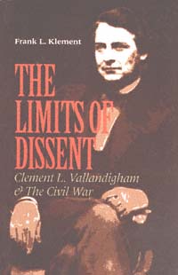 title The Limits of Dissent Clement L Vallandigham the Civil War - photo 1