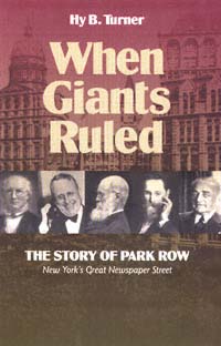 title When Giants Ruled The Story of Park Row New Yorks Great - photo 1