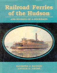 title Railroad Ferries of the Hudson And Stories of a Deckhand author - photo 1