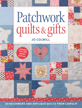 Colwill - Patchwork quilts & gifts: 20 patchwork and applique quilts from cowslip