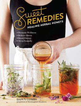 Combs Sweet remedies: healing herbal honeys