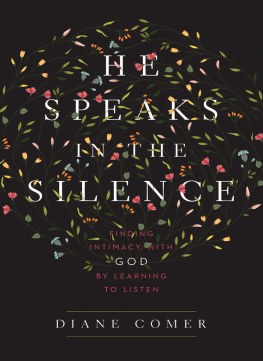 Comer - He speaks in the silence: finding intimacy with god by learning to listen