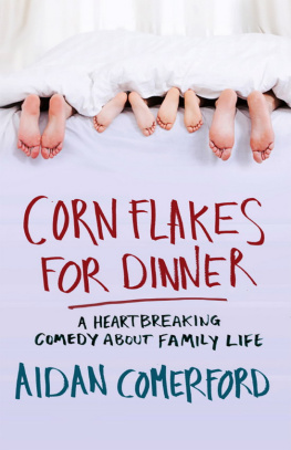 Comerford - Corn Flakes for Dinner: A Heartbreaking Comedy About Family Life