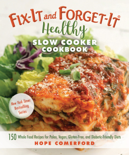 Comerford - Fix-It and Forget-It Healthy Slow Cooker Cookbook: 150 Whole Food Recipes for Paleo, Vegan, Gluten-Free, and Diabetic-Friendly Diets