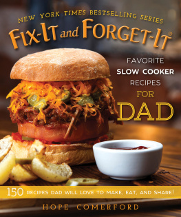 Comerford Hope - Fix-it and forget-it: favorite slow cooker recipes for dad: 150 recipes dad will love to make, eat, and share!