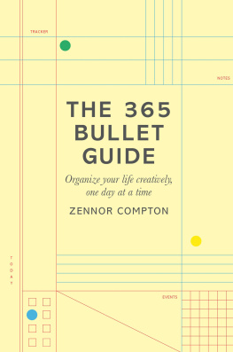 Compton - The 365 bullet guide: organize your life creatively, one day at a time