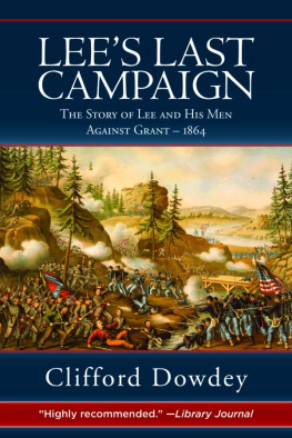 Confederate States of America. Army of Northern Virginia. - Lees last campaign: the story of Lee and his men against Grant, 1864