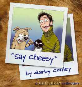 Conley Say cheesy: a Get fuzzy collection