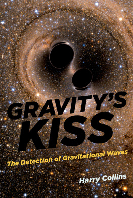 Collins - Gravitys kiss: the detection of gravitational waves