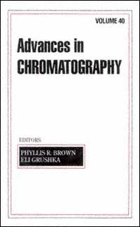 title Advances in Chromatography Vol 40 Advances in Chromatography V - photo 1