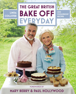 Collister The great British bake off everyday: 100 foolproof recipes