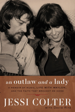 Colter Jessi - An outlaw and a lady: a memoir of music, life with Waylon, and the faith that brought me home