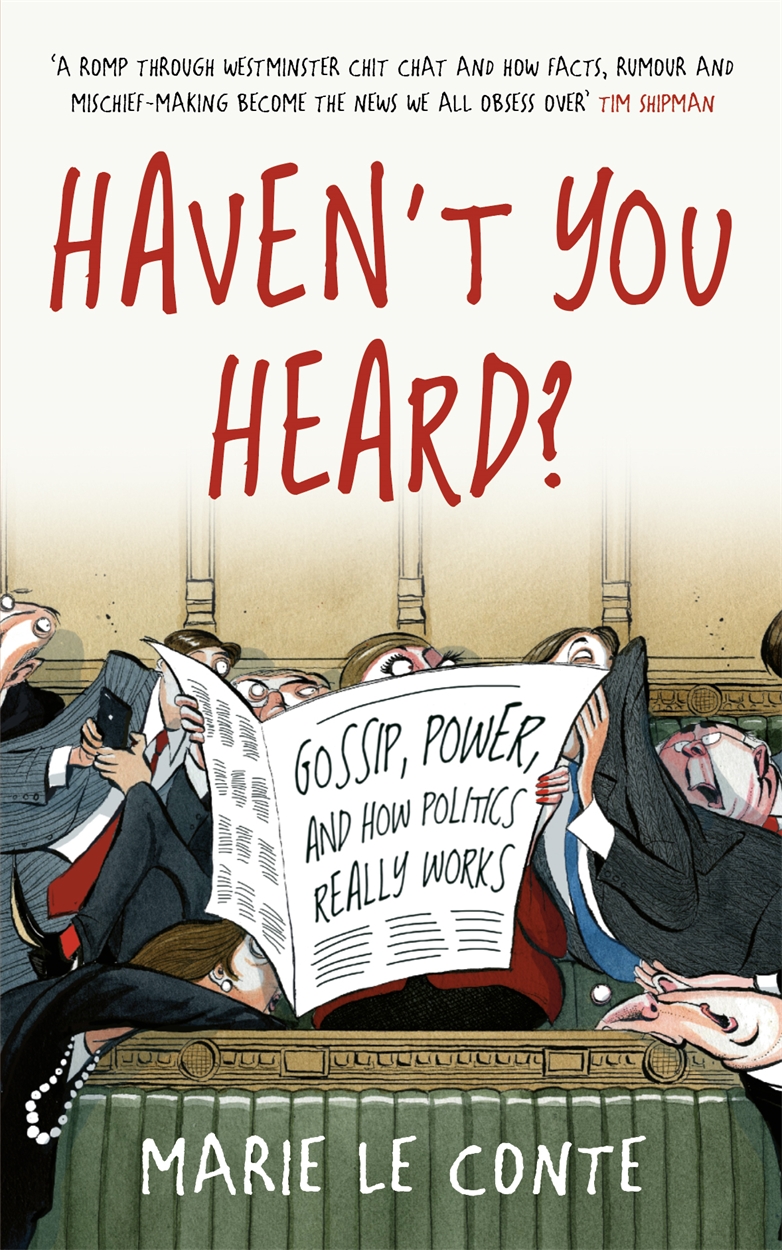 Havent you heard a guide to Westminster gossip and why mischief gets things done - image 1