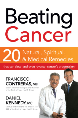 Contreras Francisco Beating cancer: twenty natural, spiritual, & medical remedies that can slow-and even reverse