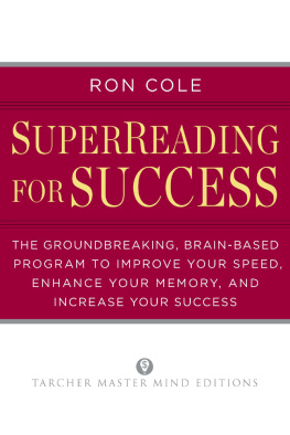 Cole - SuperReading for success: the groundbreaking, brain-based program to improve your speed, enhance your memory, and increase your success