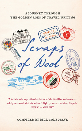 Colegrave - Scraps of Wool: a Journey Through the Golden Age of Travel Writing