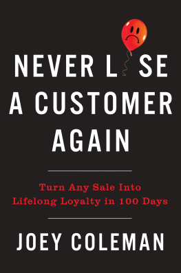 Coleman Never lose a customer again: turn any sale into lifelong loyalty in 100 days