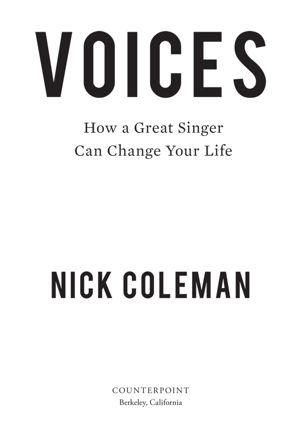 Voices Copyright 2017 by Nicholas Coleman First published in 2018 by Jonathan - photo 3