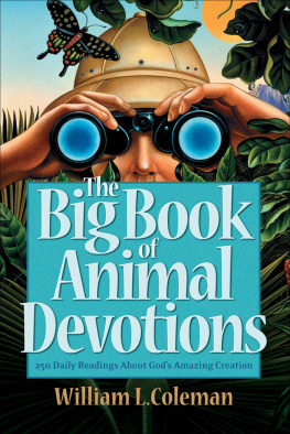 Coleman - Big Book of Animal Devotions, The: 250 Daily Readings About Gods Amazing Creation
