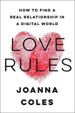 Coles - LOVE RULES: how to find a real relationship in a digital world